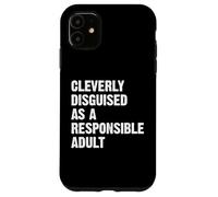 Cleverly Disguised As A Responsible Adult Coque pour iPhone 11