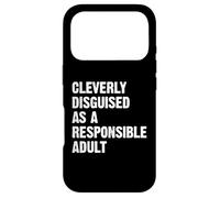Cleverly Disguised As A Responsible Adult Coque pour iPhone 17 Pro