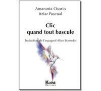 Clic quand tout bascule - Amaranta Osorio - Koine - broché - Théâtre