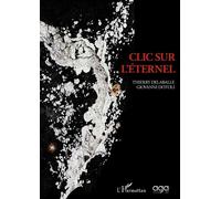 Clic sur l'eternel - Thierry Delaballe - L'harmattan - relié - Poésie