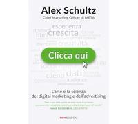 Clicca qui. L’arte e la scienza del digital marketing e dell’advertising
