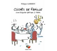 Clichés de famille - Philippe Lamberts - Couleur Livres Absl - broché - Essai