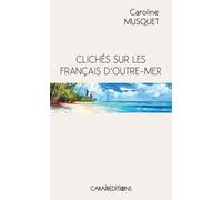 Clichés Sur Les Francais D'outre-Mer