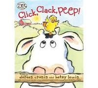 Click Clack Peep by Doreen Cronin & Illustrated by Betsy Lewin Doreen Cronin Illustrated by Betsy Lewin (Auteur)