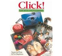 Click! Fun With Photography Tim Stephens (Auteur)