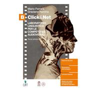 Click&Net. Laboratorio tecnico per le competenze audiovisive. Per il quinto anno delle Scuole superiori (Vol. B)