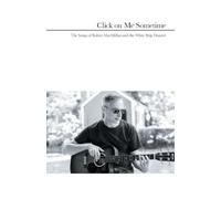 Click on Me Sometime: The Songs of Robert MacMillan and the White Ship Disaster