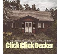 Clickclickdecker - Am Arsch der Kleinen Aufmerksamkeiten [Import]