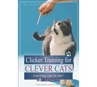 Clicker Training for Clever Cats: Learning Can Be Fun!
