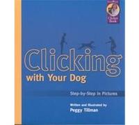 Clicking With Your Dog Peggy Tillman (Auteur)