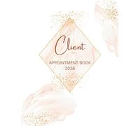 Client Appointment Book 2026: Dated Daily Planner & Scheduler Diary With Hourly Time Slots And 15 Minute Increments, 7am-8.45pm, For Salon, Mobile Hairdresser, Rose Pink Gold.