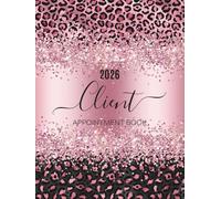 Client Appointment Book 2026: Pink Leopard Dated Daily Planner & Week To View Scheduler Diary For Beauty Therapist, Salon, Mobile Hairdresser With 15 Minute Booking Time Slots, 52 Weeks