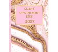 Client Appointment Book 2027 And Diary: Dated Planner 7am-8.45pm, 15 Minute Appointment Slots, Goals, Reminders, To Do Lists: Beautiful Rose Marble ... Included, Gift Idea For Special Occasions