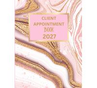 Client Appointment Book 2027 And Diary: Dated Planner 7am-8.45pm, 15 Minute Appointment Slots, Goals, Reminders, To Do Lists: Beautiful Rose Marble ... Included, Gift Idea For Special Occasions
