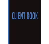CLIENT BOOK - For House Cleaning Companies • Professional Customer Information Logbook #1: Basic & Simple Prompted Notebook | Residential & Commercial ... Businesses Client Book | 8.25x11 Inches