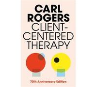 Client Centered Therapy New Ed by Carl Rogers Rogers, Carl (Auteur)