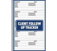 Client Follow Up Tracker: Track Calls, Emails, and Meetings - Client Contact Log Book for Customer Relationship Management (CRM), Customer ... Follow-Up Calls Logbook For Any Businesses