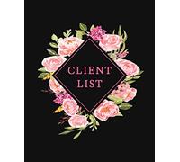 Client List: Client Service Tracking and Booking Log Book- A to Z Format to Allow for Storing Customer Data in an Organized Manner - Floral with Black Cover
