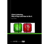 Client Listening: Why It Pays And How To Do It