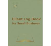Client Log Book for Small Business: CRM Customer Record Book, Client Data Organizer, Payment & Sales Lead Tracker with Numbered Pages