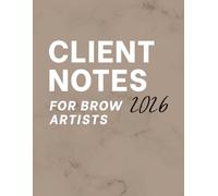 Client Notes 2026: An Appointment Record Book for Microblading & Permanent Makeup Eyebrow Artists