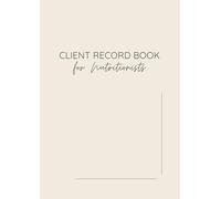 Client Record Book for Nutritionists: A4 210 x 297 mm | 150 Pages | Client Notes & Consultation Tracking Book