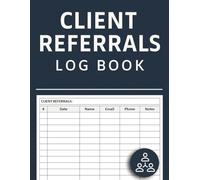 Client Referrals Log Book: Customer Referrals List Sheets | Referral Tracker Logbook | 100 Pages