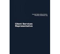 Client Services Representative: Journal, Notes, Ideas, Actions, Priorities, Checklists, Log | Tool for Daily Goal Setting Tracker | Time Management | ... | Project Office Book Gifts for Meetings