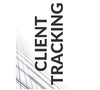 Client Tracking: Clients One Place And Good Book Organizer