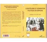 Clientélisme et domination politique en Espagne Catalogne, fin du XIXème siècle - Manuel Marin - L'harmattan - broché - Essai