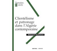 Clientélisme et patronage dans l'Algérie contemporaine