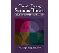 Clients Facing Serious Illness: Social Work Practice with Adults