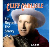 Cliff Carlisle - Far Beyond The Starry Sky [Import]