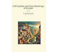 Cliff Castles and Cave Dwellings of Europe