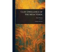 Cliff Dwellings of the Mesa Verde