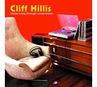 Cliff Hillis - Better Living Through Compression