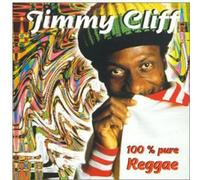Jimmy Cliff – 100 % Pur Reggae