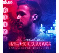 Cliff Martinez - Only God Forgives