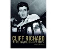 [(Cliff Richard: Bachelor Boy: Fifty Years of Cliff in the Words of Those Who Have Known Him Best)] [Author: Steve Turner] published on (October, 2009)