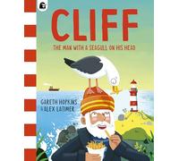 Cliff: The Man with a Seagull on his Head