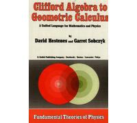 Clifford Algebra To Geometric Calculus - A Unified Language For Mathematics And Physics