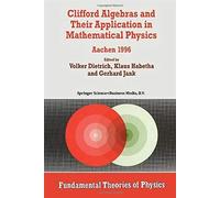 Clifford Algebras And Their Application In Mathematical Physics