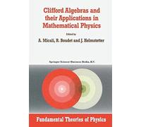 Clifford Algebras And Their Applications In Mathematical Physics