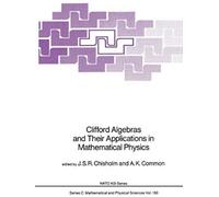Clifford Algebras And Their Applications In Mathematical Physics