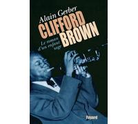Clifford Brown: Le roman d'un enfant sage