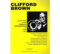 Clifford Brown: "Live" in Concerts with Max and Sonny (The Complete Transcriptions, Volume 3)