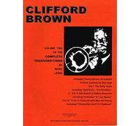 Clifford Brown: Max Roach & Clifford Sessions (The Complete Transcriptions, Volume 2)