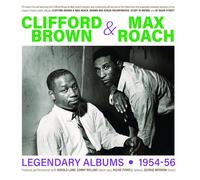 Clifford Brown & Max Roach - Legendary Albums 1954-56