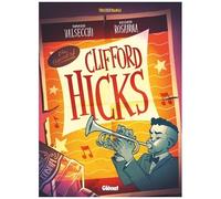 Clifford Hicks – Une vie déchirée – Bande dessinée – Cartonné – Glénat