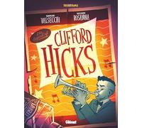 Clifford Hicks: Une vie déchirée